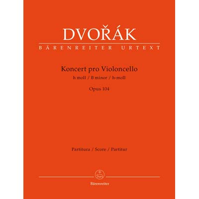 Concerto in B Minor, Op. 104, cello (urtext); Antonin Dvorak (Barenreiter)