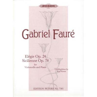 Sicilienne and Elegie, for cello and piano; Gabriel Faure (Peters)