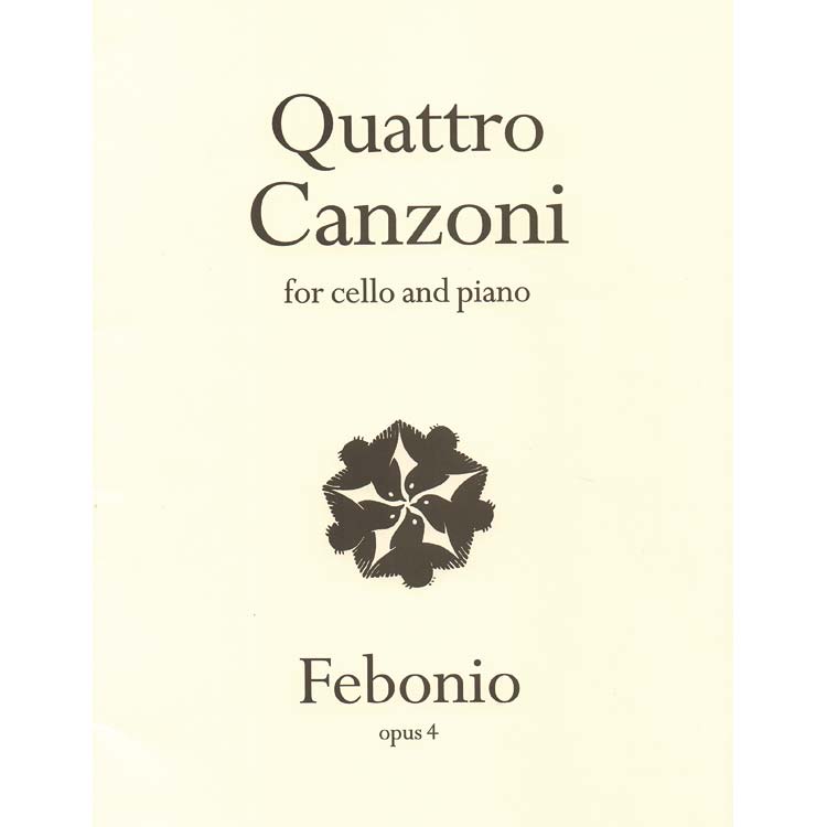 Quattro Canzoni for Cello & Piano, op. 4; Tom Febonio