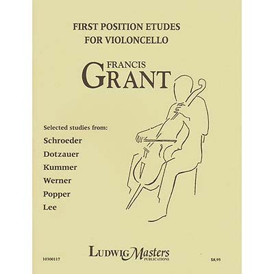 First Position Etudes for Violoncello; Francis Grant (LudwigMasters)