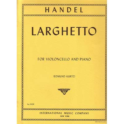 Larghetto for Cello and Piano; Handel (International)