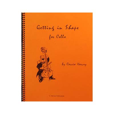 Getting in Shape for Cello; Cassia Harvey (C. Harvey Publications)