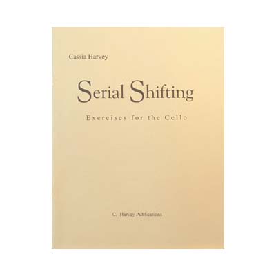 Serial Shifting: Exercises for the Cello; Cassia Harvey (C. Harvey Publications)