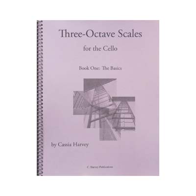 Three-Octave Scales for the Cello, book 1: The Basics; Cassia Harvey (C. Harvey Publications)