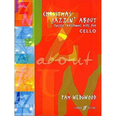 Christmas Jazzin' About for Cello; Pam Wedgewood (Faber)