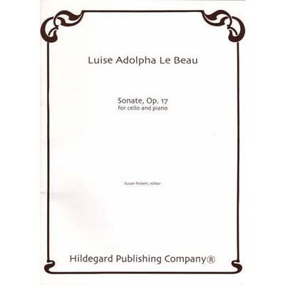 Sonata , op. 17 for Cello and Piano; Luise Le Beau (Hildegard)