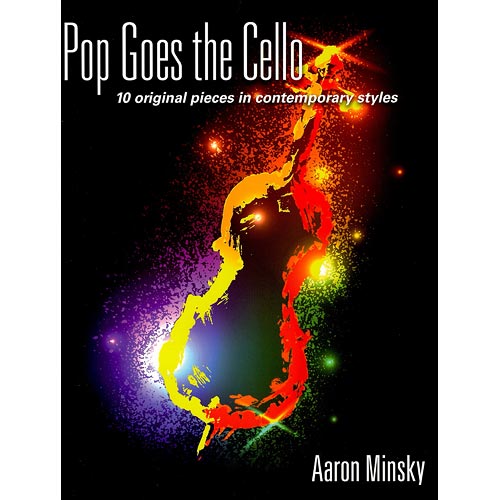 Pop Goes the Cello: 10 Original Pieces in Contemporary Styles; Aaron Minsky (Oxford University Press)