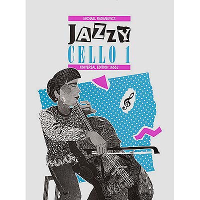 Jazzy Cello, volume 1 (with piano); Michael Radanovics (Universal Editions)