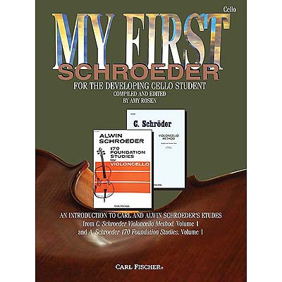 My First Schroeder, Cello; ed. Rosen; Schroeder, C. & A.  (Carl Fischer)