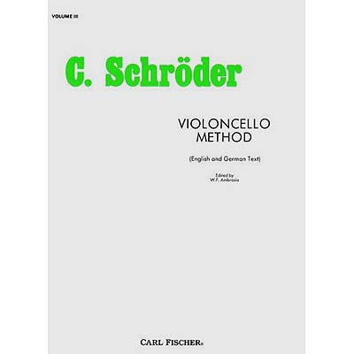 Violoncello Method, book 3; Carl Schroder (Carl Fischer)