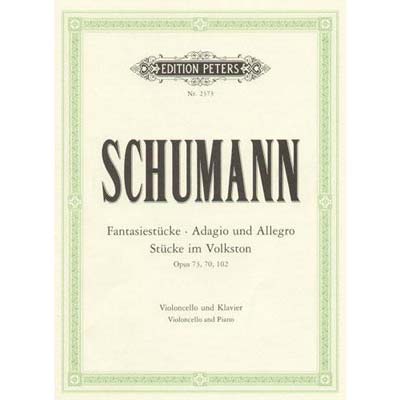 Collection: Fantasy Pieces, Adagio & Allegro, Pieces in Folk Style, cello and piano; Robert Schumann (C. F. Peters)