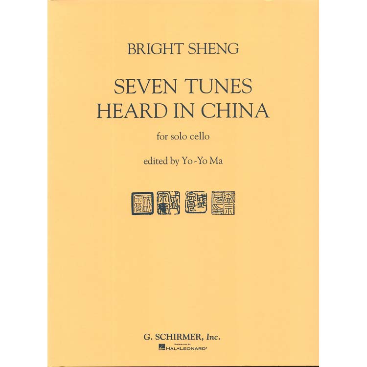 Seven Tunes Heard in China, Cello (Yo-Yo Ma); Bright Sheng (G. Schirmer)