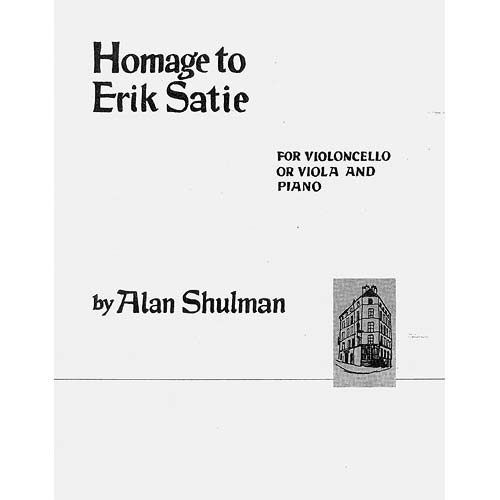Homage to Erik Satie, cello (or viola); Alan Shulman (Music of Alan Shulman)