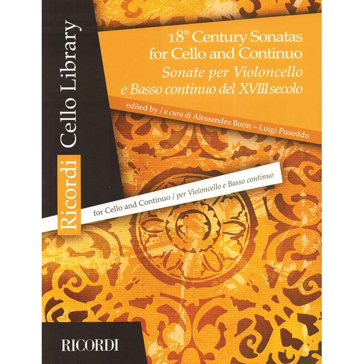 Eighteenth Century Sonatas for Cello and Basso Continuo; Edited by Alessandro Borin and Luigi Puxeddu (Ricordi Editions)