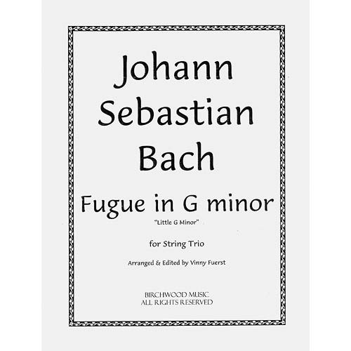 Fugue in G Minor (Little G Minor) String Trio; Johann Sebastian Bach (Birchwood Music)