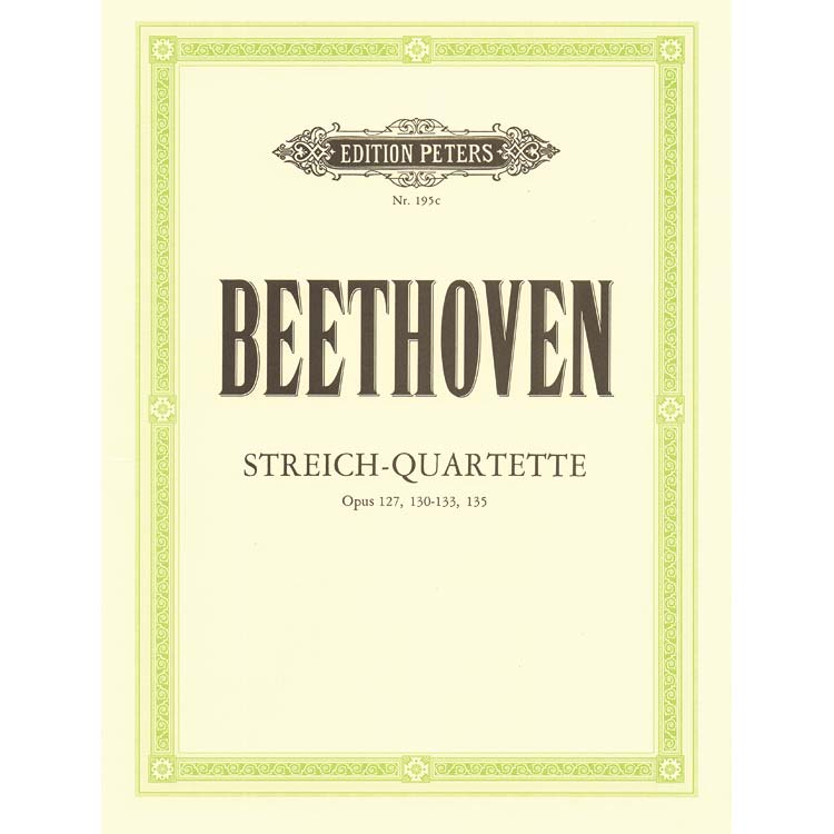 String Quartets, volume 3, opp. 127, 130, 131, 132, 133, & 135; Ludwig van Beethoven (Peters)