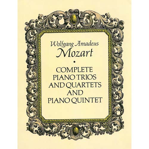 Complete Piano Trios, Piano Quartets, & Piano Quintet, STUDY SCORE; Wolfgang Amadeus Mozart (Dover)