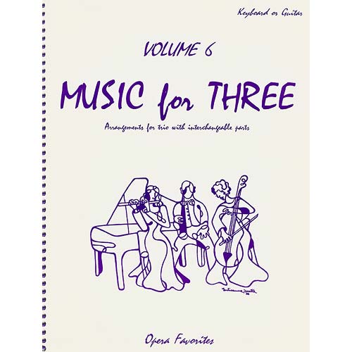 Music for Three, volume 6: Opera Favorites, piano accompaniment (Last Resort Music)