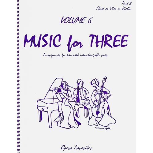 Music for Three, volume 6: Opera Favorites, violin 2 part (Last Resort Music)