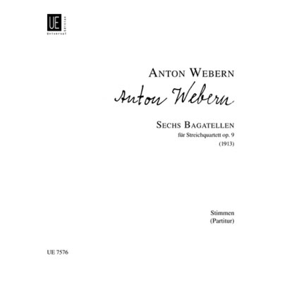 Six Bagatellen, String Quartet, op. 9, score; Anton Webern (Universal Editions)