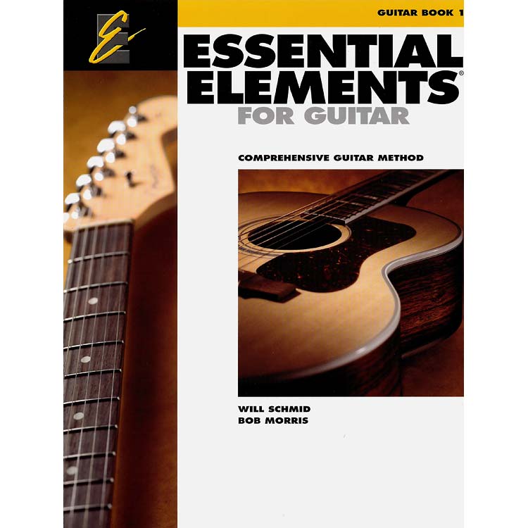 Essential Elements for Guitar, book 1; Will Schmid and Bob Morris (Hal Leonard)