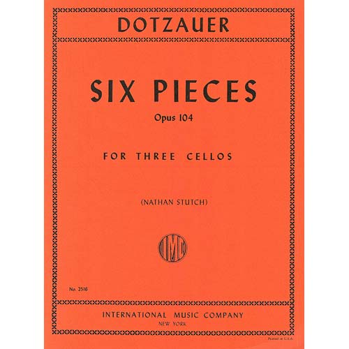 Six Pieces, op. 104, 3 cellos (Nathan Stutch); Justus Dotzauer (International)