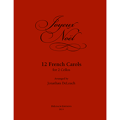 Joyeux Noel: 12 French Carols for 2 Cellos (Deloach Editions)