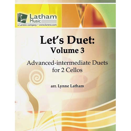 Let's Duet, volume 3, 2 cellos, arranged by Lynne Latham (LML)