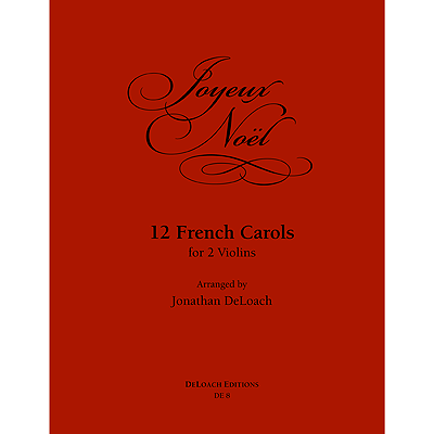 Joyeux Noel: 12 French Carols for 2 Violins (Deloache Ecitions)