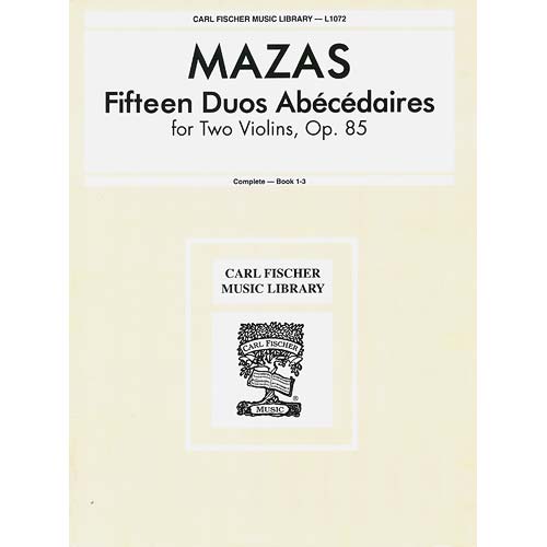 Fifteen Duos Abecedaires, op. 85, violins; Mazas (Carl Fischer)