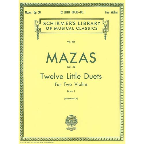 Twelve Little Duets, Op. 38, book 1 for two violins; Jacques Mazas (Schirmer)