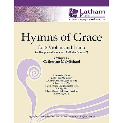 Hymns of Grace, 2 violins with alternative viola or cello 2nd parts, and optional piano; Various (Latham Music)