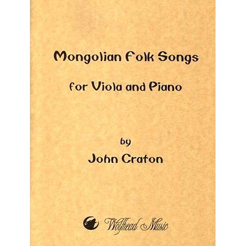 Mongolian Folk Songs, viola and piano; John Craton (Wolfhead Music)