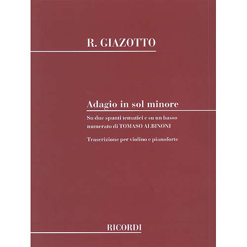 Adagio in G Minor (in the style of Albinoni), for violin and piano; Remo Giazotto (Ricordi)