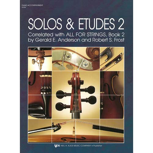 All for Strings Solos & Etudes, universal piano accompaniment, volume 2; Gerald Anderson and Robert S. Frost (Neil A. Kjos Company)