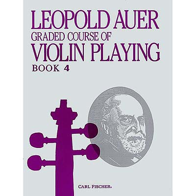 Graded Course, Book 4 (Elementary, cont.) for violin; Leopold Auer (Carl Fischer)
