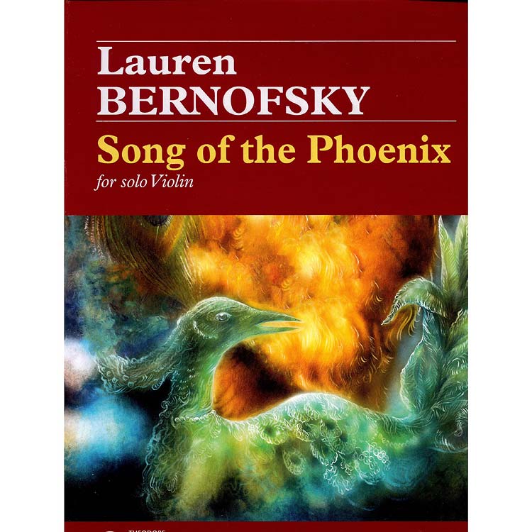 Song of the Pheonix for solo violin; Lauren Bernofsky (Theodore Presser)