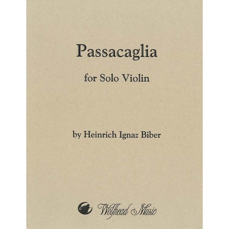 Passacaglia for Unaccompanied Violin; Heinrich Franz Biber (Wolfhead Music)