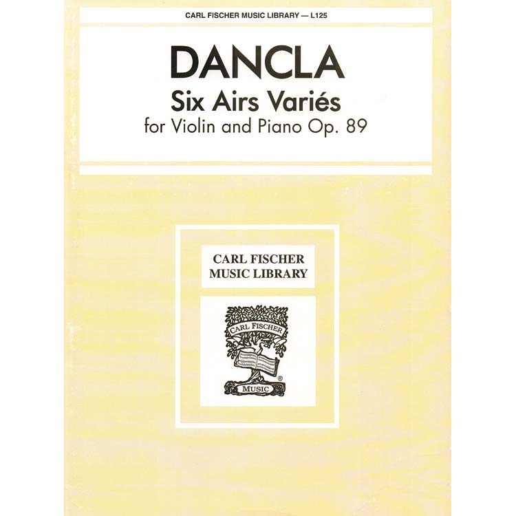 Six Airs Varies, Op. 89, for violin and piano; Charles Dancla (Carl Fischer)