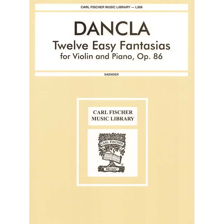 Twelve Easy Fantasias, Op. 86, for violin; Charles Dancla (Carl Fischer)