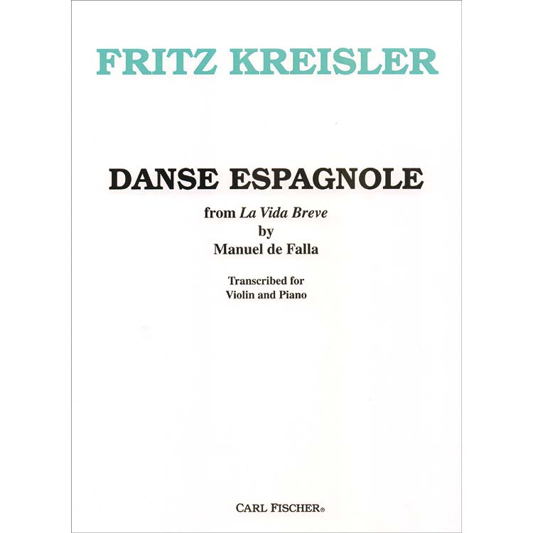 Danse Espagnole from La Vida Breve, for violin and piano; Manuel de Falla (Carl Fischer)
