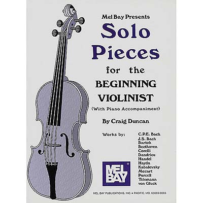 Solo Pieces for the Beginning Violinist, with piano (Craig Duncan); Various (Mel Bay)