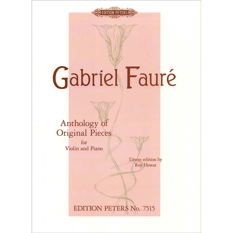 Anthology of Original Pieces, violin and piano  (urtext); Gabriel Faure (C. F. Peters)