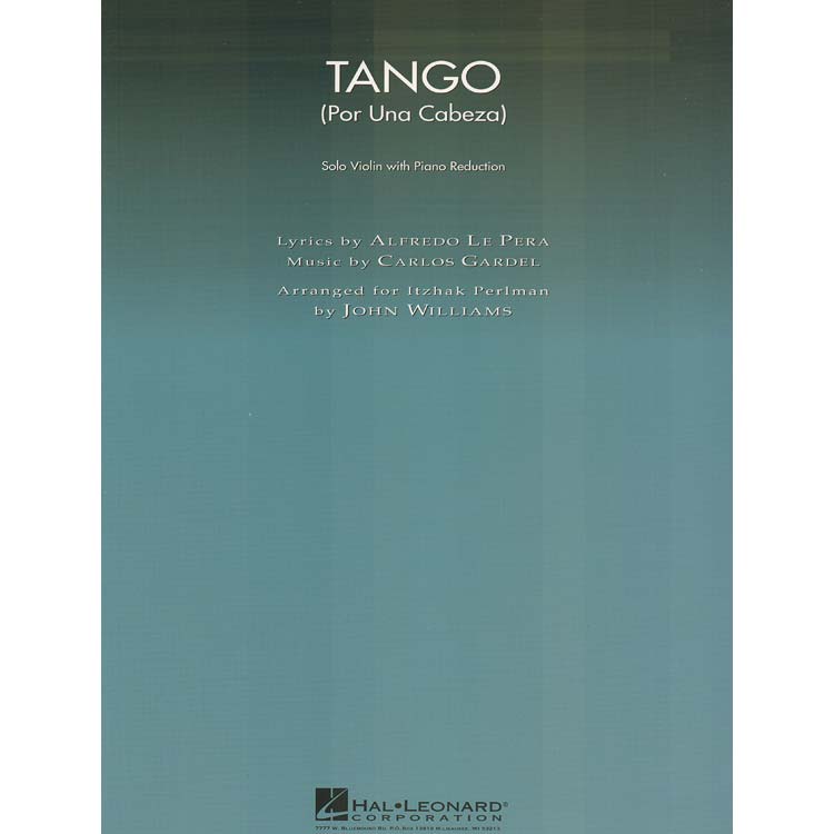 Por Una Cabeza, for violin and piano (arranged by John Williams); Carlos Gardel (Hal Leonard)