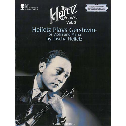 Heifetz Plays Gershwin, for violin and piano (Heifetz Collection Volume 2) (Carl Fischer)