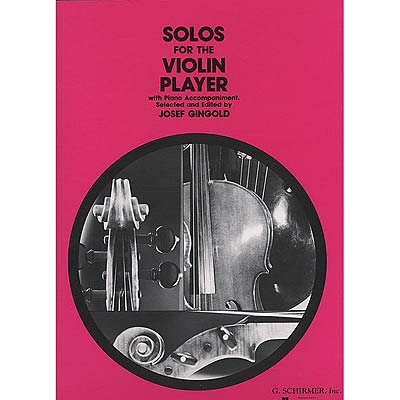 Solos for the Violin Player, for violin and piano; Josef Gingold (Schirmer)