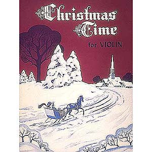 Christmas Time for Violin (with piano and lyrics); Various (Rubank)