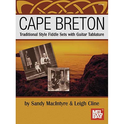 Cape Breton Fiddle Sets with guitar tablature; Sandy MacIntyre (Mel Bay)