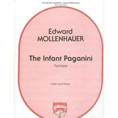 The Infant Paganini (Fantasia) violin and piano; Edward Mollenhauer (Carl Fischer)
