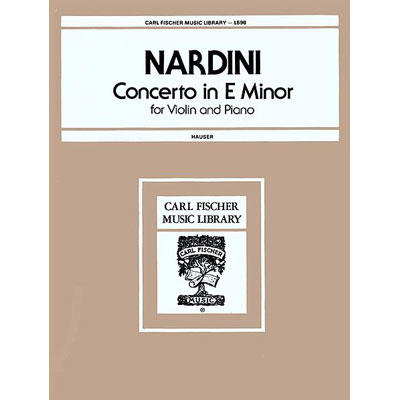 Concerto in E Minor, for violin and piano (Hauser); Pietro Nardini (Carl Fischer)